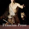 Cover Art for 9780061768903, Caravaggio by Francine Prose