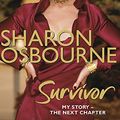Cover Art for 9781847441744, Sharon Osbourne Survivor: My Story - the Next Chapter by Sharon Osbourne