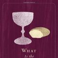 Cover Art for 9781567693287, What Is the Lord's Supper? by R C Sproul