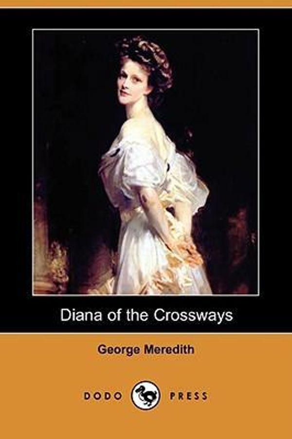 Cover Art for 9781406595109, Diana of the Crossways (Dodo Press) by George Meredith