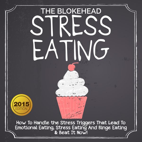 Cover Art for B00Y3LCICA, Stress Eating: How to Handle the Stress Triggers That Lead to Emotional Eating, Stress Eating, and Binge Eating & Beat It Now!: The Blokehead Success Series (Unabridged) by Unknown