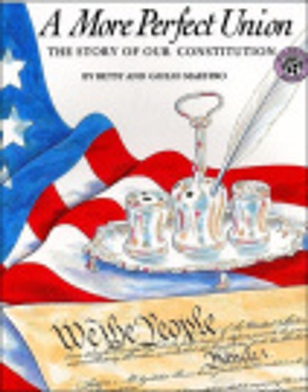 Cover Art for 9780780708877, A More Perfect UnionThe Story of Our Constitution by Maestro Joi, Giulio, Betsy Maestro