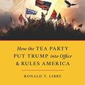 Cover Art for 9780692903483, Les Deplorables: How the Tea Party Put Trump into Office and Rules America by Ronald T. Libby