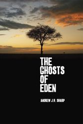 Cover Art for 9780955861338, The Ghosts of Eden by Andrew Sharp