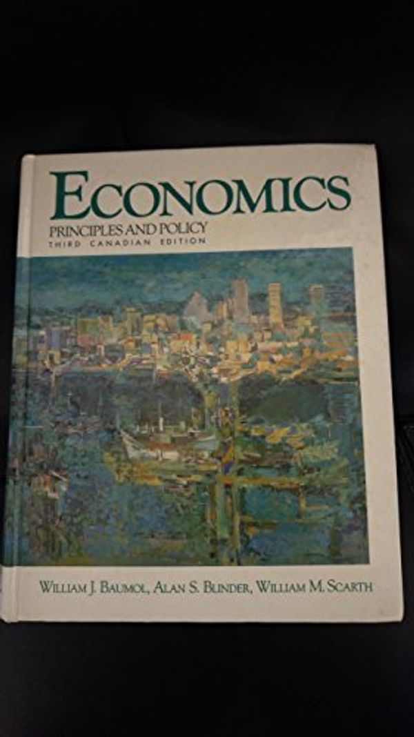 Cover Art for 9780774731638, Economics Principles and Policy by William J.; Blinder, Alan S.; Scarth, William M. Baumol