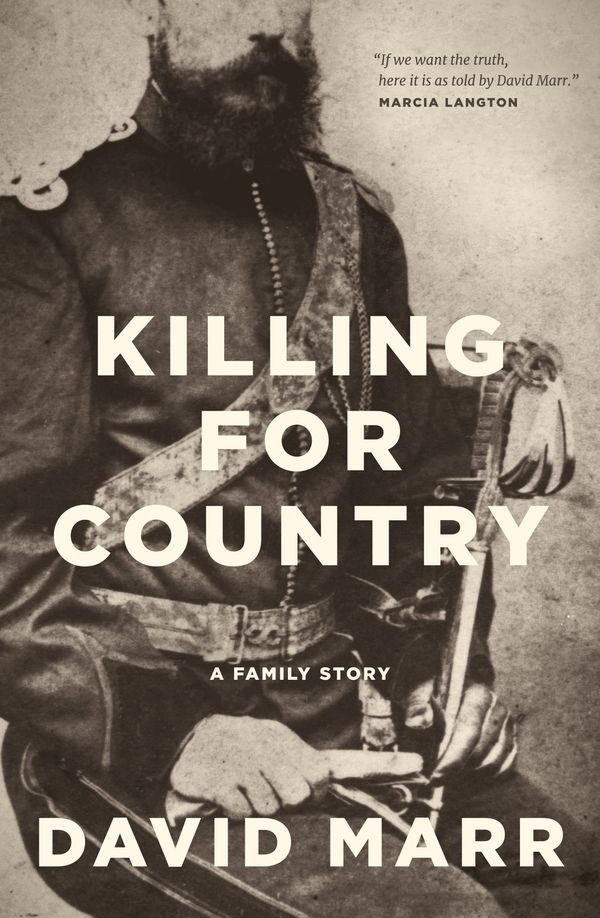 Cover Art for 9781760642730, Killing for Country: A Family Story by David Marr