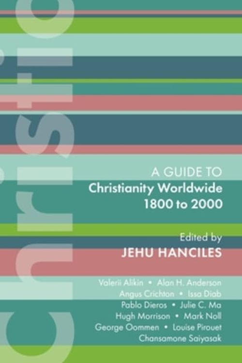 Cover Art for 9780281086122, ISG 47: Christianity Worldwide 1800 to 2000 by Jehu Hanciles