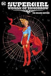 Cover Art for 9781779526076, Supergirl Woman of Tomorrow The Deluxe Edition by Tom King