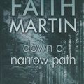Cover Art for 9781847827074, Down a Narrow Path by Faith Martin