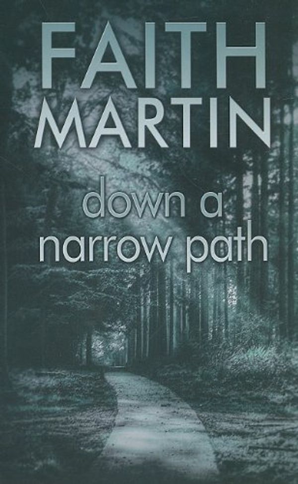 Cover Art for 9781847827074, Down a Narrow Path by Faith Martin