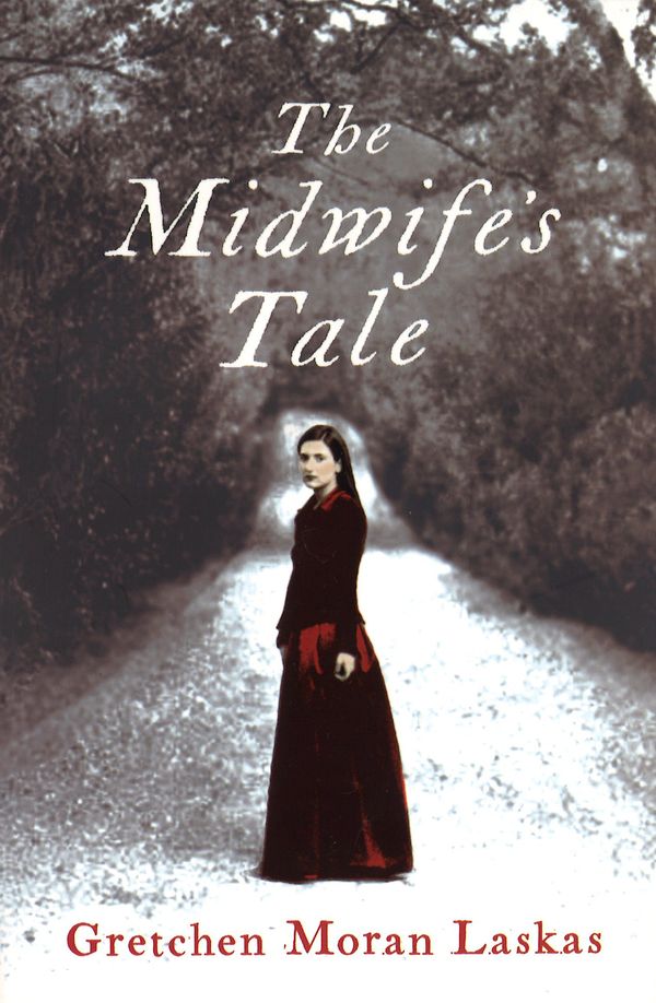 Cover Art for 9780749934552, The Midwife's Tale by Gretchen Moran Laskas