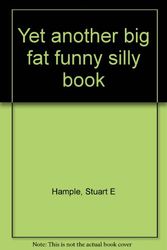 Cover Art for 9780440097969, Yet Another Big Fat Funny Silly Book by Stuart E Hample