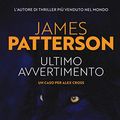 Cover Art for 9788850252206, Ultimo avvertimento by James Patterson