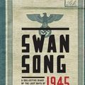 Cover Art for 9780393352269, Swansong 1945: A Collective Diary of the Last Days of the Third Reich by Walter Kempowski