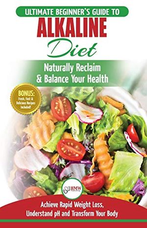 Cover Art for 9781774350003, Alkaline Diet: The Ultimate Beginner's Alkaline Diet Food Guide to Naturally Reclaim & Balance Your Health, Achieve Rapid Weight Loss, Understand pH ... Body (50 Fresh, Easy & Delicious Recipes) by Simone Jacobs