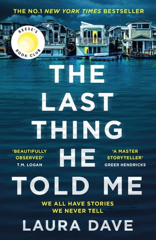 Cover Art for 9781782838777, The Last Thing He Told Me by Laura Dave