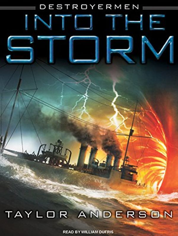 Cover Art for 9781400138067, Destroyermen: Into the Storm by Taylor Anderson