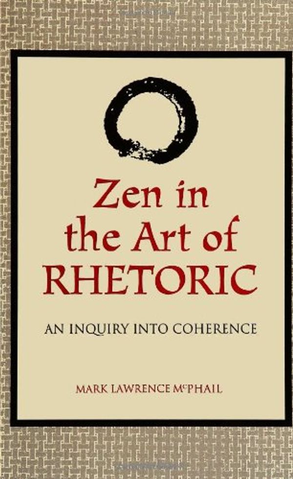 Cover Art for 9780791428047, Zen in the Art of Rhetoric by Mark Lawrence McPhail