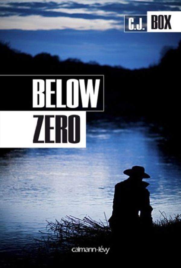 Cover Art for 9782702142745, Below zéro by C.j. Box