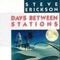 Cover Art for 9780394746852, Days Between Stations by Steve Erickson