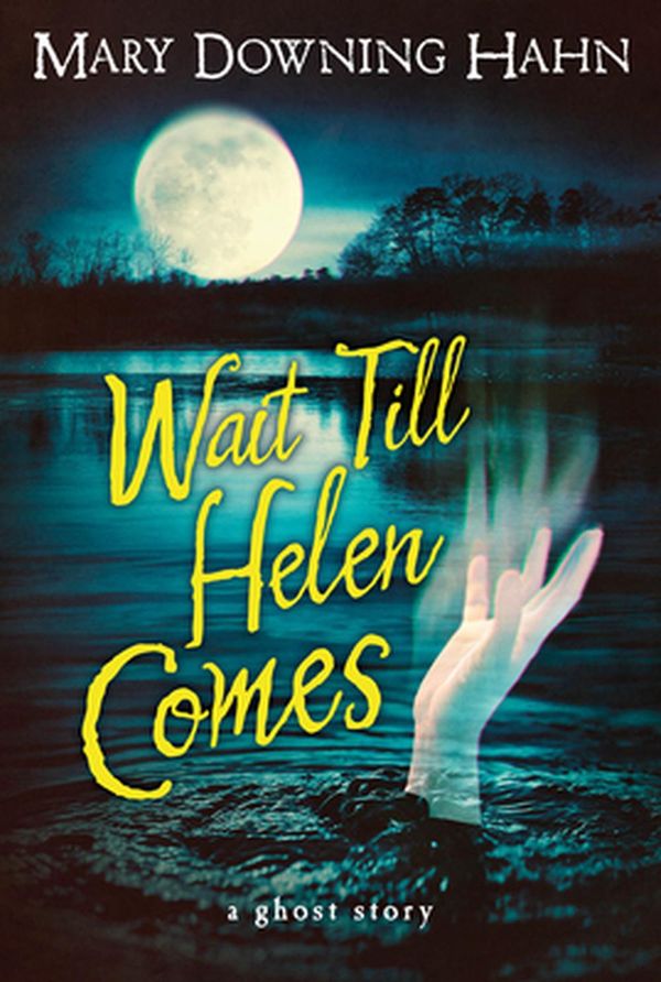 Cover Art for 9780547028644, Wait Till Helen Comes by Mary Downing Hahn