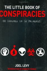 Cover Art for 9781560257233, The Little Book of Conspiracies: 50 Reasons to Be Paranoid by Joel Levy