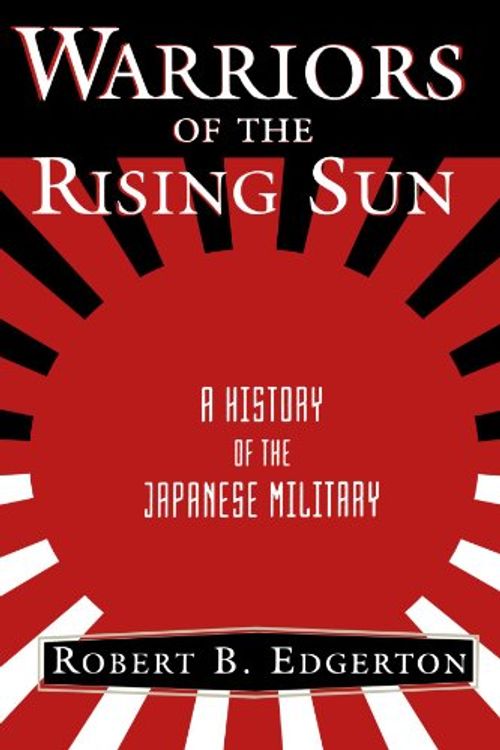 Cover Art for 9780813336008, Warriors of the Rising Sun by Robert Edgerton