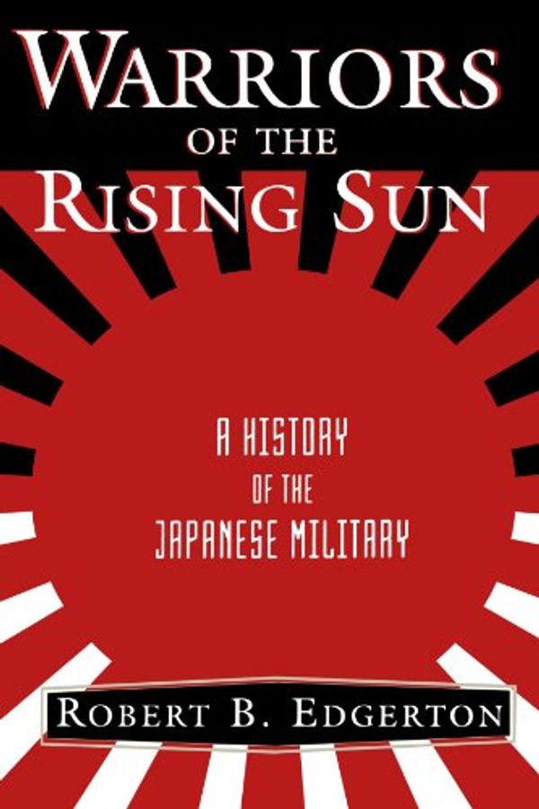 Cover Art for 9780813336008, Warriors of the Rising Sun by Robert Edgerton