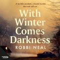 Cover Art for B0CMYN671M, With Winter Comes Darkness by Robbi Neal