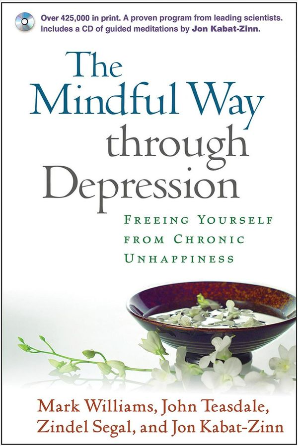 Cover Art for 9781593851286, The Mindful Way Through Depression: Freeing Yourself from Chronic Unhappiness [With CD] by Mark Williams, John Teasdale, Zindel Segal, Jon Kabat-Zinn