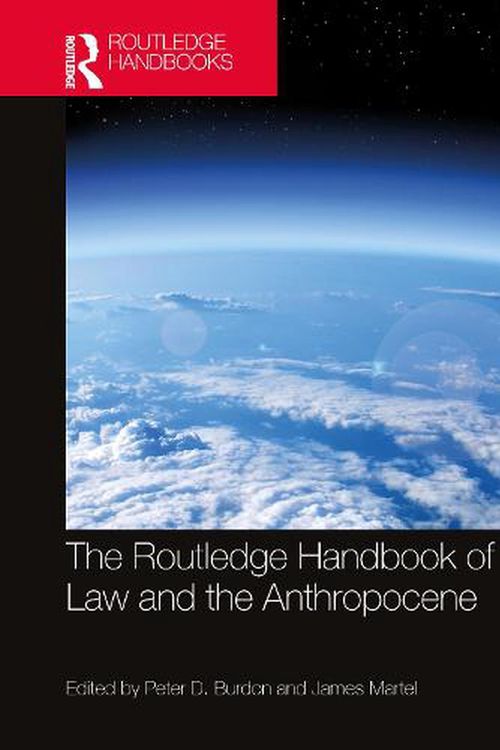 Cover Art for 9780367439781, The Routledge Handbook of Law and the Anthropocene by Peter D. Burdon