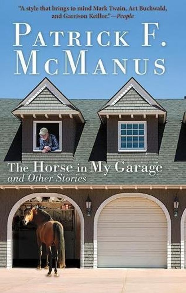 Cover Art for 9781626361171, The Horse in My Garage and Other Stories by Patrick F McManus