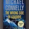 Cover Art for 9780316467100, The Wrong Side of Goodbye. Signed As Issued, First Printing. ISBN 9780316467100 by Michael Connelly