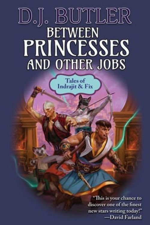Cover Art for 9781982192693, Between Princesses and Other Jobs by D.J. Butler