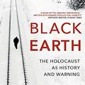 Cover Art for B00XT9ZJNC, Black Earth: The Holocaust as History and Warning by Timothy Snyder