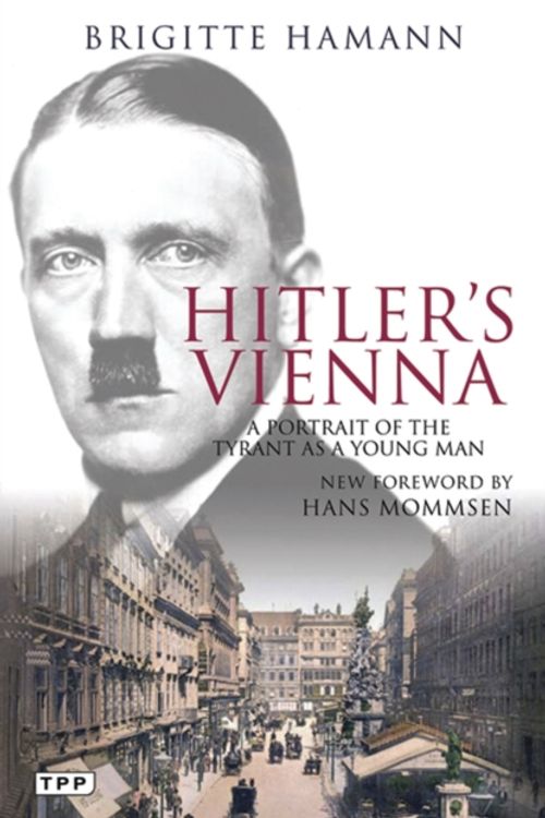 Cover Art for 9781848852778, Hitler's Vienna by Brigitte Hamann