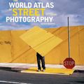 Cover Art for 9780300207163, The World Atlas of Street Photography by Jackie Higgins