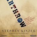 Cover Art for 9781400132393, Overthrow: America’s Century of Regime Change from Hawaii to Iraq by Stephen Kinzer