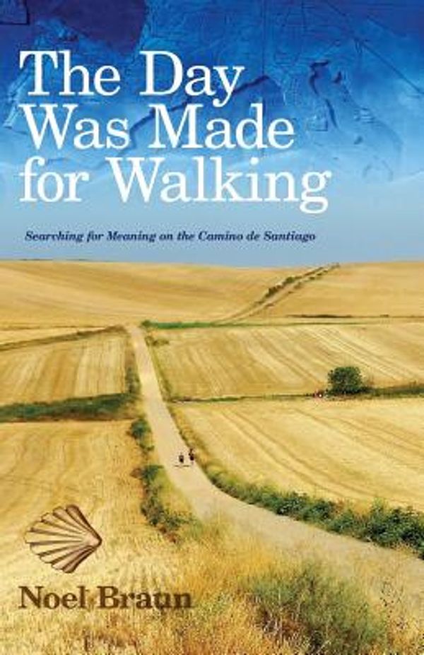 Cover Art for 9781922086471, The Day Was Made for Walking by Noel Braun