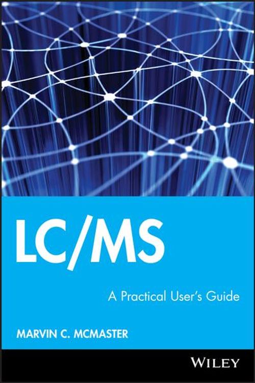 Cover Art for 9780471655312, LC/MS: A Practical User’s Guide [With CD-ROM] by Marvin C McMaster
