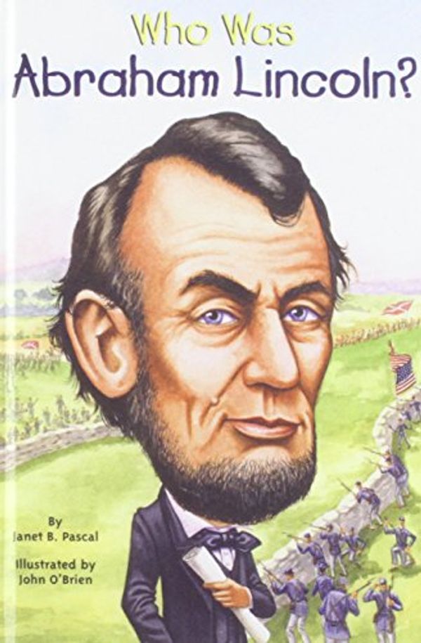 Cover Art for 9781439582817, Who Was Abraham Lincoln? by Janet B. Pascal