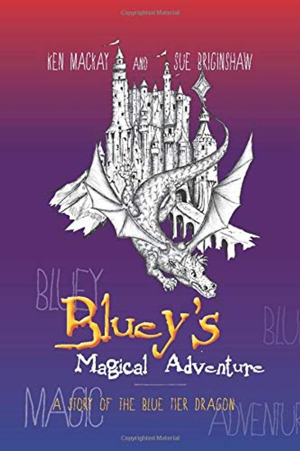 Cover Art for 9780648363163, Bluey's Magical Adventure 2018 by Ken Mackay