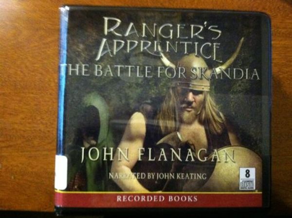 Cover Art for 9781428178311, Ranger's Apprentice: The Battle for Skandia, Narrated By John Keating, 8 Cds [Complete & Unabridged Audio Work] by John Flanagan
