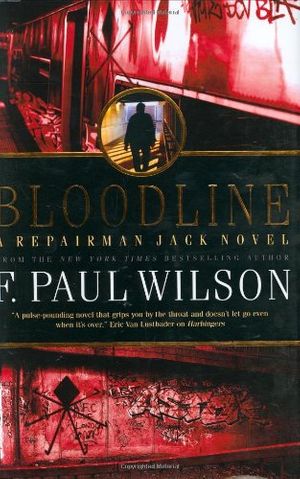 Cover Art for 9780765317063, Bloodline (Repairman Jack Novels) by F. Paul Wilson