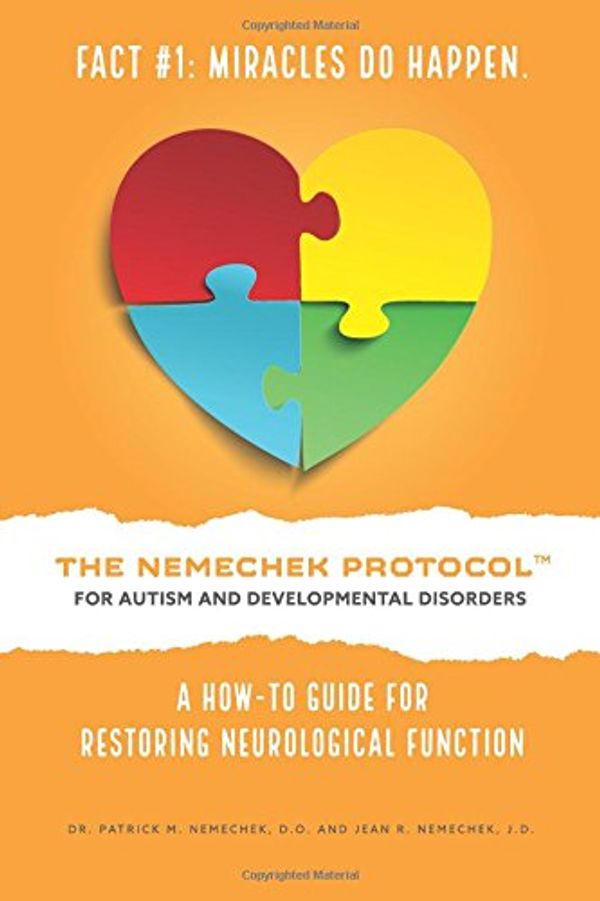 Cover Art for 9781548860806, The Nemechek Protocol for Autism and Developmental Disorders: A How-To Guide to Restoring Neurological Function by Nemechek D.O., Dr. Patrick M., Nemechek J.D., Jean R.
