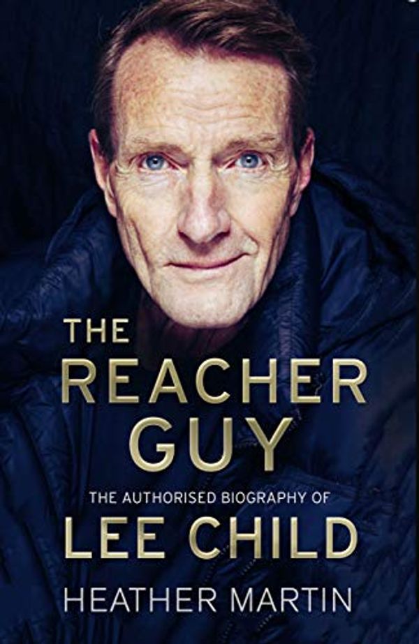 Cover Art for B086L3VD1T, The Reacher Guy: The Authorised Biography of Lee Child by Heather Martin