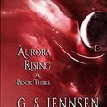 Cover Art for 9780996014168, TranscendenceAurora Rising Book Three by G. S. Jennsen