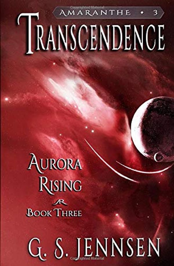 Cover Art for 9780996014168, TranscendenceAurora Rising Book Three by G. S. Jennsen