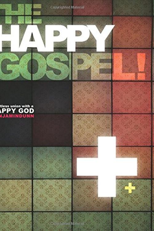 Cover Art for 9780768437041, Happy Gospel by Benjamin Dunn