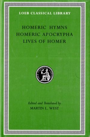 Cover Art for 9780674996069, Homeric Hymns: WITH Homeric Apocrypha AND Lives of Homer by M. L. West